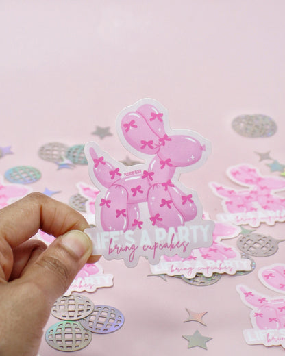Life’s a Party, Bring Cupcakes | Waterproof Vinyl Sticker – Pink Balloon Dog Design